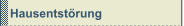 Hausentst&ouml;rung